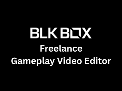 Freelance Gameplay Video Editor required at BLKBOX