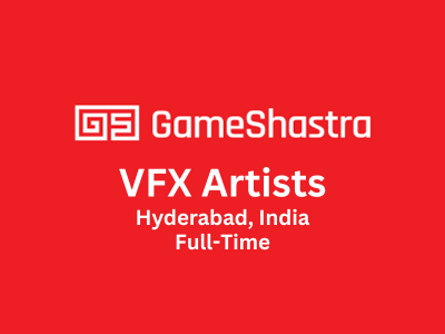 Gameshastra is looking for VFX Artists
