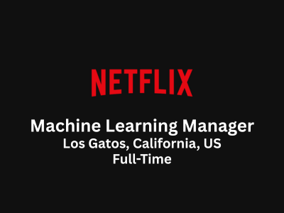 Netflix is looking for Machine Learning Manager