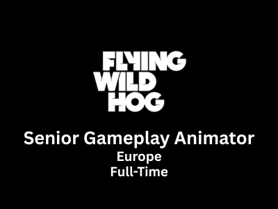 SeniorPrincipal Gameplay Animator required at Flying Wild Hog