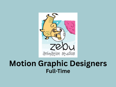 Zebu Animation Studios is looking for Motion Graphic Designers
