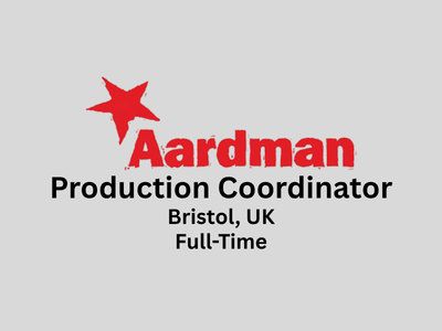 Aardman Studios is hiring a Production Coordinator