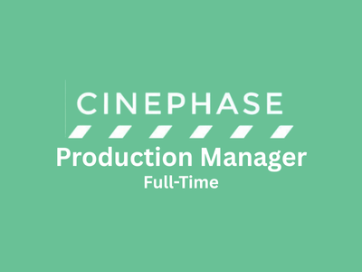 CINEPHASE is looking for a Production Manager 