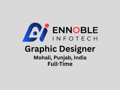 Ennoble Infotech is looking for a Graphic Designer