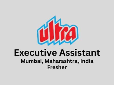 Fresher Executive Assistant at Ultra Media and Entertainment