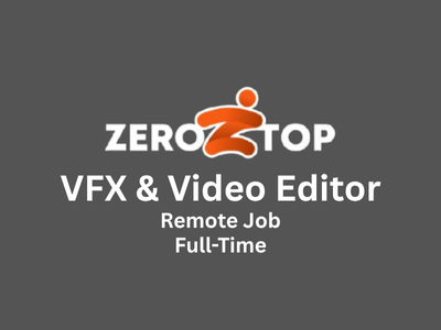 Remote for VFX and Video Editor at Zeroto Top Studios
