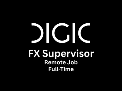 Remote job for FX Supervisor at DIGIC Studios