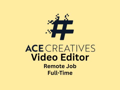 Remote job for Video Editor at Ace Creatives