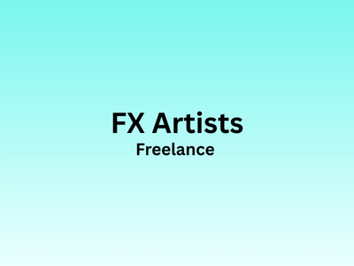 Freelance job openings for FX Artists