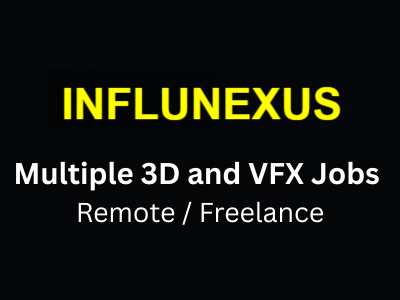 Multiple 3D and VFX Jobs Influnexus studio
