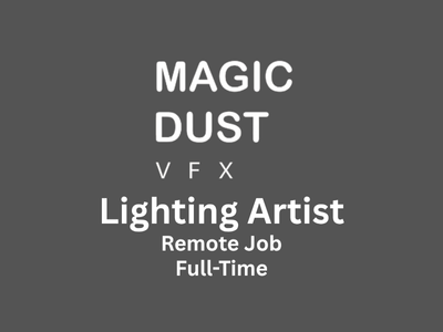 Remote job for Lighting Artist at Magic Dust VFX