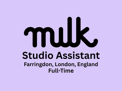 Studio Assistant required at Milk Studios