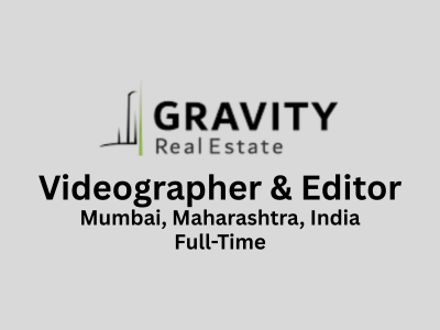 Videographer and Editor required at Gravity Properties
