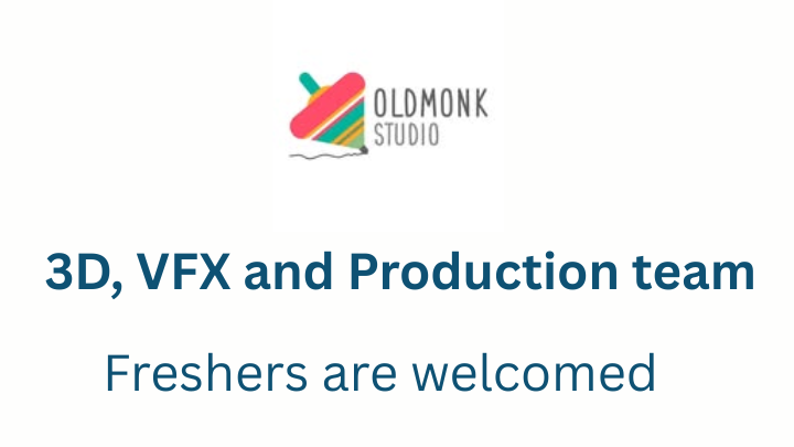 Oldmonk Studio hiring 3D, VFX and Production team