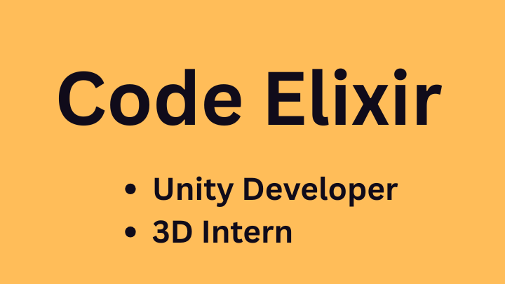 Unity Developer & 3D Intern Jobs at Code Elixir 