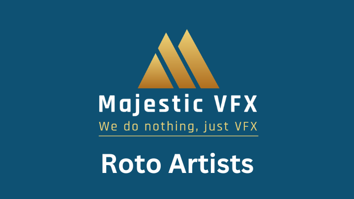 Majestic VFX is hiring Roto Artists