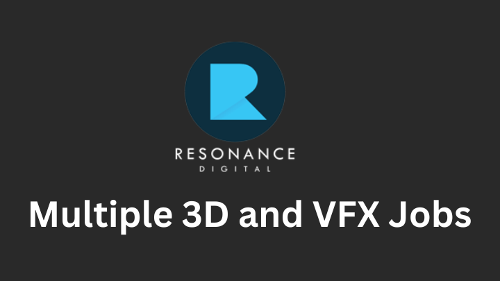 Resonance Digital Hiring for VFX Jobs