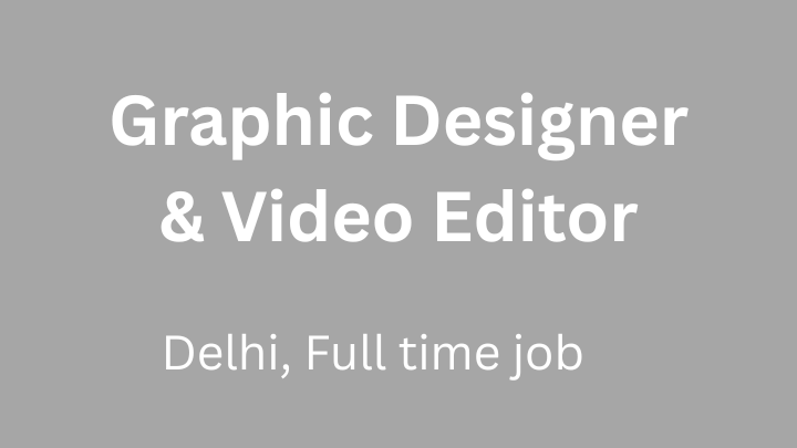 Delhi jobs for Graphic Designer & Video Editor