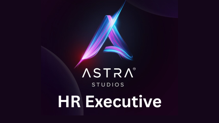 Job opening of HR Executive at Astra Studios