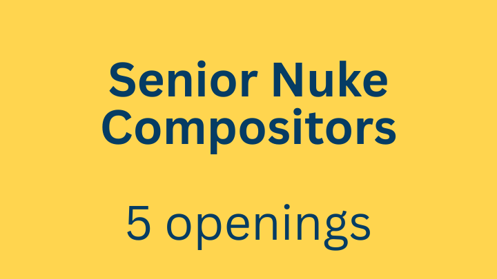 Jobs for Senior Nuke Compositors 